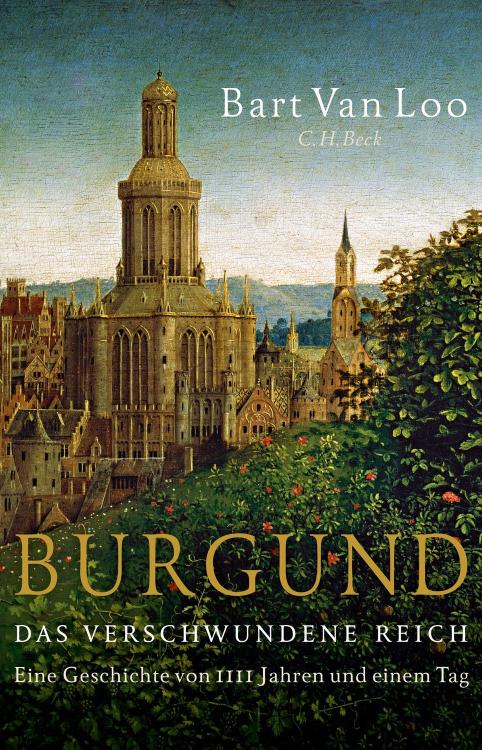 Burgund. Das verschwundene Reich. Eine Geschichte von 1111 Jahren und